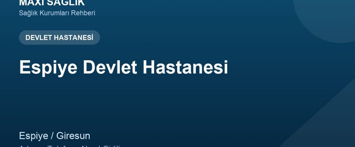 Espiye Devlet Hastanesi adres ve telefon