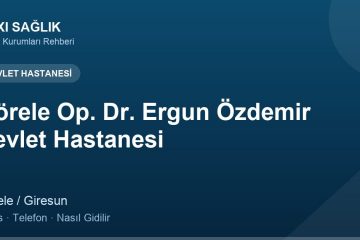 Görele Op. Dr. Ergun Özdemir Devlet Hastanesi adres ve telefon