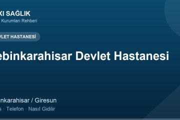 Şebinkarahisar Devlet Hastanesi adres ve telefon