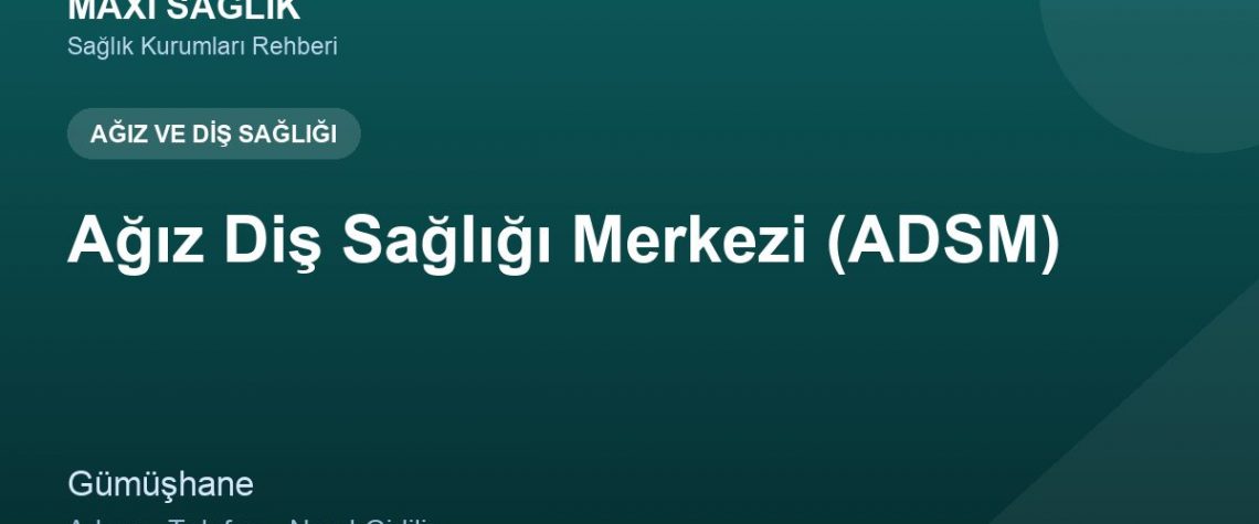 Ağız Diş Sağlığı Merkezi (ADSM) adres ve telefon