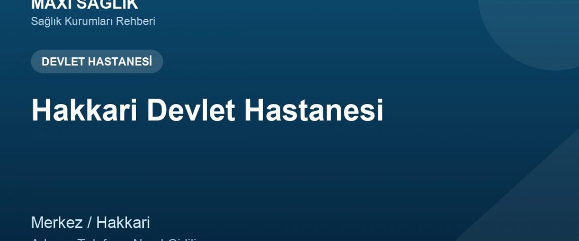 Hakkari Devlet Hastanesi adres ve telefon